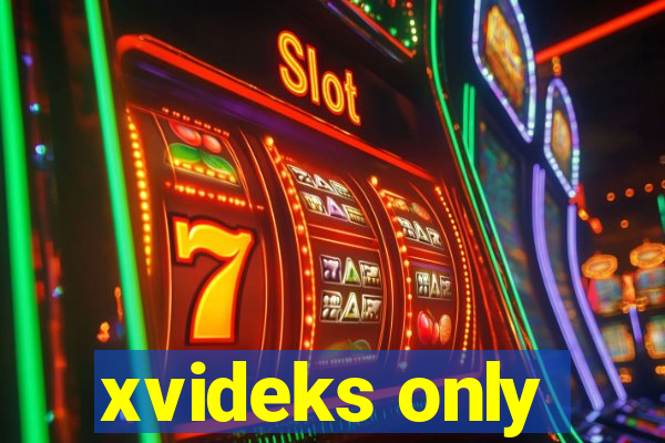 xvideks only